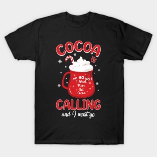 Hot Cocoa is Calling and I must go T-Shirt